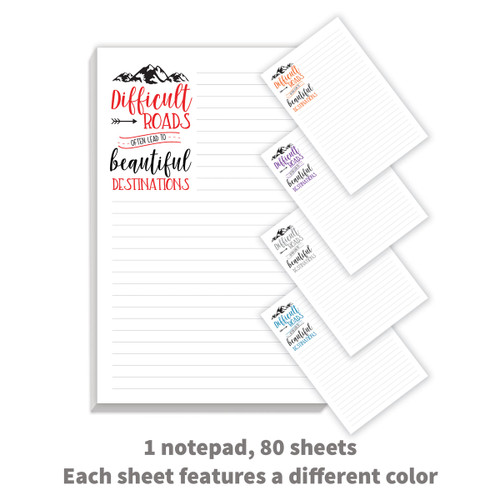 notepad with “Difficult Roads Often Lead To Beautiful Destinations” message in 5 colors