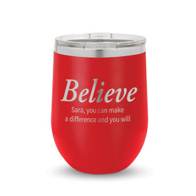 red 12 oz. stainless steel tumblers with believe message and personalization