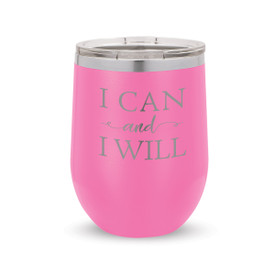 I Can And I Will Stainless Steel 12 oz. Stemless Wine Tumbler Will Inspire & Motivate You All Day