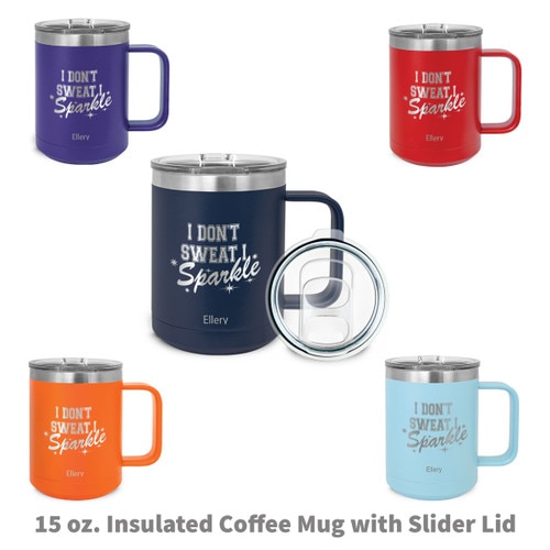 multiple colors of insulated coffee mugs with I Don't Sweat message