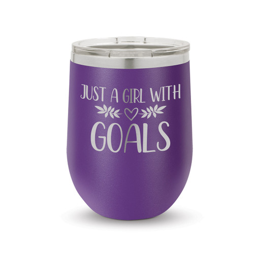 Just A Girl With Goals Stainless Steel 12 oz. Stemless Wine Tumbler Will Inspire & Motivate You All Day