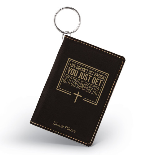 This Leather Keychain Wallet ID Card Holder With The Inspirational Message “Life Doesn’t Get Easier You Just Get Stronger”