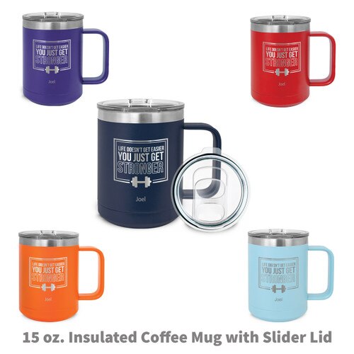 multiple colors of insulated coffee mugs with Life Doesn't Get Easier strength message