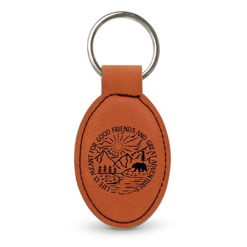 This Leather Oval Keychain With Metal Keyring Features The Inspirational Message “Life Is Meant For Good Friends And Great Adventures”