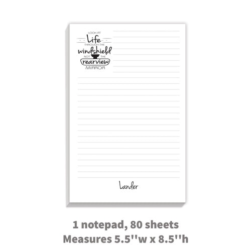 personalized notepad with “Look At Life Through The Windshield Not The Rearview Mirror” message