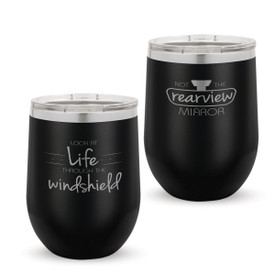 Look At Life Through The Windshield Not The Rearview Mirror Stainless Steel 12 oz. Stemless Wine Tumbler Will Inspire & Motivate You All Day