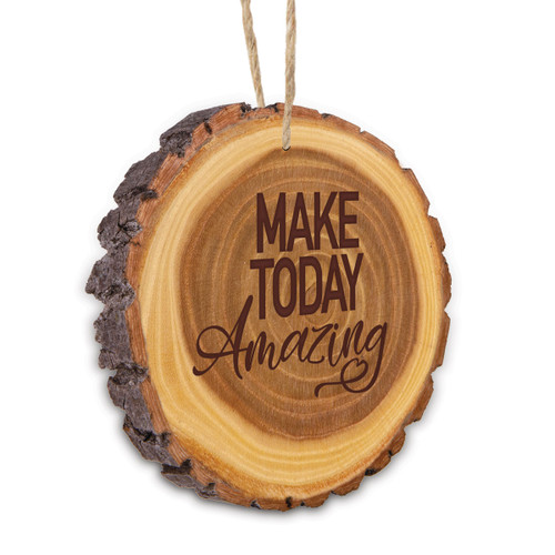 This Rustic Wood Slice Ornament Features The Inspirational Laser Engraved Message “Make Today Amazing”