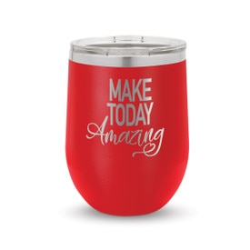 Make Today Amazing Stainless Steel 12 oz. Stemless Wine Tumbler Will Inspire & Motivate You All Day