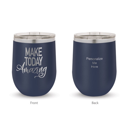 navy blue stainless steel stemless wine tumblers with Make Today Amazing message and pesonalize me on the back