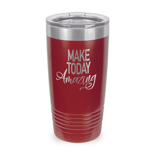 This Stainless Steel 20 oz. Tumbler, Laser Engraved “Make Today Amazing” Design Will Inspire & Motivate You All Day