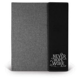 This Large Canvas/Vegan Leather Padfolio With Notepad Features The Inspirational Message “Never Hope For It Work For It”