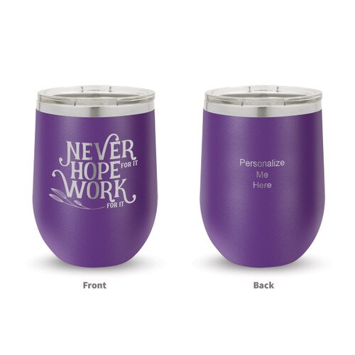 purple stainless steel stemless wine tumblers with Never Hope For It message and pesonalize me on the back