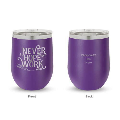 purple stainless steel stemless wine tumblers with Never Hope For It message and pesonalize me on the back