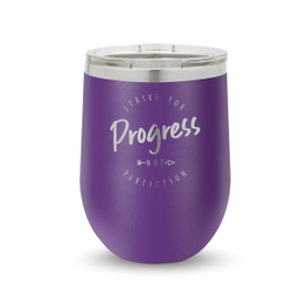 Strive For Progress Not Perfection Stainless Steel 12 oz. Stemless Wine Tumbler Will Inspire & Motivate You All Day